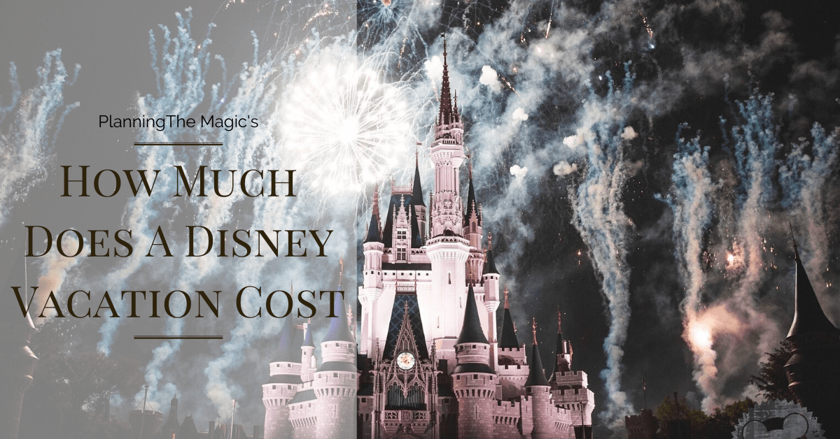 How Much Does A Disney Vacation Cost