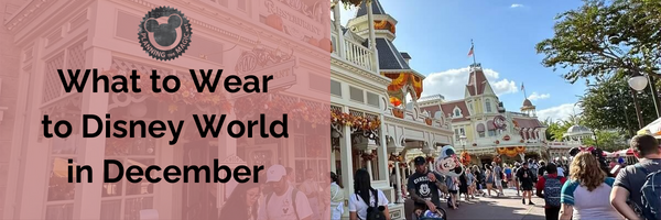 What to Wear to Disney World in December